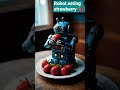 #Robot # eating #strawberry #CakeArt #BakingFun #CreativeCakes #DessertDesign #CakeDecorating #ai