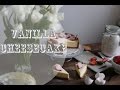 VANILLA CHEESECAKE // Ванильный чизкейк