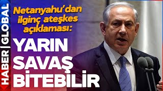 Netanyahu'dan İlginç Ateşkes Açıklaması: Savaş Yarın Bitebilir Resimi