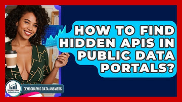 How To Find Hidden APIs In Public Data Portals? - Demographic Data Answers