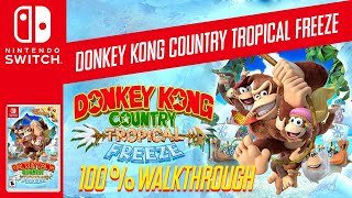 Donkey Kong Country Tropical Freeze 100% Walkthrough Classical Mode [2k] Nintendo Switch!