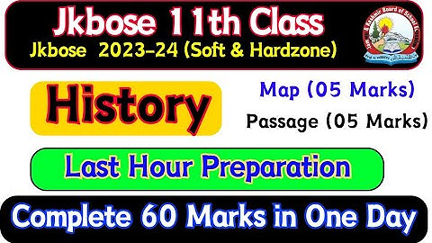 11th Class History Last Hour Preparation -60 Marks in One Day (Map, Passage & Other Questions Jkbose