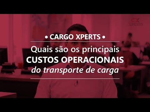 CARGO XPERTS - Quais são os principais custos operacionais do transporte de carga