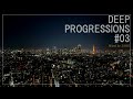 Deep Progressions #03