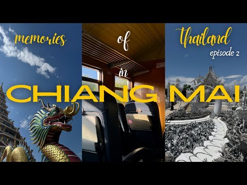memories of Thailand 🇹🇭 2 days to visit Chiang Mai & Chiang Rai