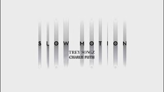 Trey Songz - Slow Motion (feat. Charlie Puth)