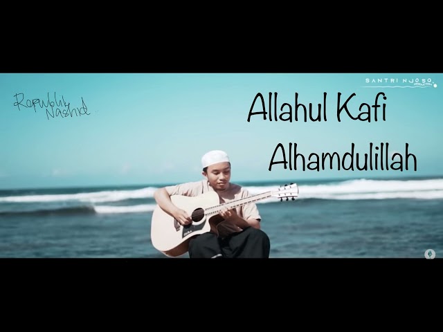 Allahul Kafi Alhamdulilah Medley - Santri Njoso Lirik class=