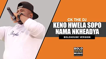 CK The DJ - Keno Hwela Sopo Nama Nkheadya [Official Audio]