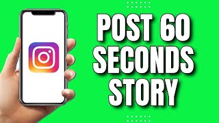 How To Post 60 Seconds Story On Instagram (Quick & Easy)