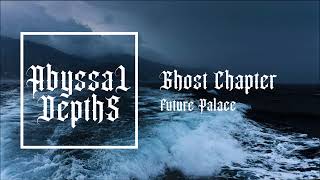 Future Palace - Ghost Chapter (Deeper Version)