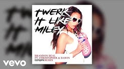 Brandon Beal - Twerk It Like Miley (Dawin Remix) ft. Christopher, Dawin  - Durasi: 3:18. 