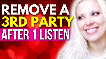Remove & Prevent 3rd Party While You Listen | You Are The Only One For Them