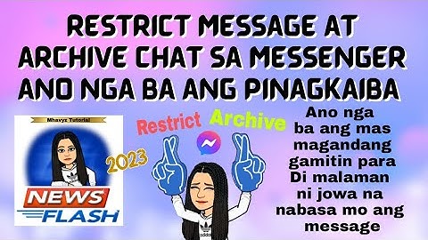 Restrict at archive ano ang pinagkaiba sa messenger / messenger tips and tricks 2023