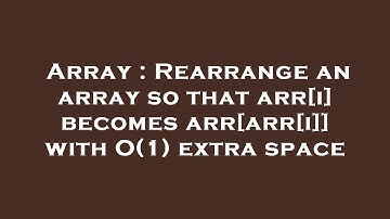 Array : Rearrange an array so that arr[i] becomes arr[arr[i]] with O(1) extra space