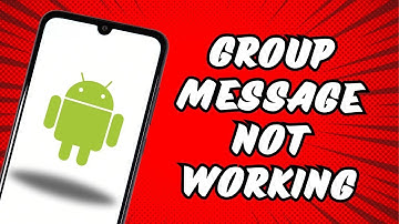 Group Messages Not Working on Android