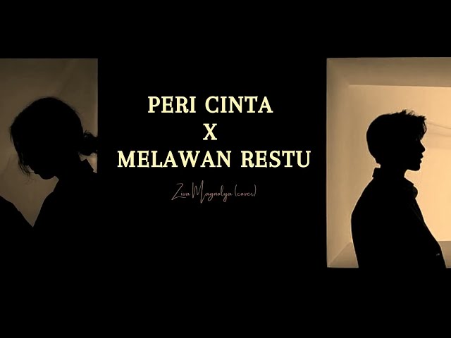 Peri Cintaku x Melawan Restu - Ziva Magnolya (cover) || Lirik Lagu class=