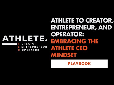 From Athlete to Creator, Entrepreneur, and Operator: Embracing the CEO Mindset