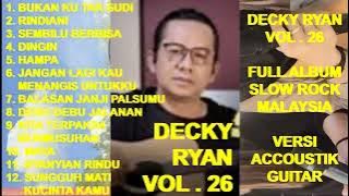 DECKY RYAN Full Album Vol. 26 - Bukan Ku Tak Sudi ! Rindiani ! Sembilu Berbisa ! Dingin (cover)