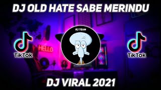 Download lagu Dj Old Hate Sabe Merindu Slow Bass Jedag Jedug Viral! Tiktok Terbaru Mp3 Video Mp4