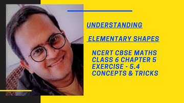 CBSE MATHS CLASS 6 CHAPTER 5 "UNDERSTANDING ELEMENTARY SHAPES" EXERCISE 5.4 TRICKS AND CONCEPTS
