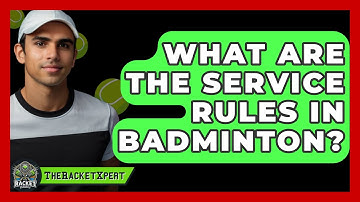 What Are The Service Rules In Badminton? - The Racket Xpert