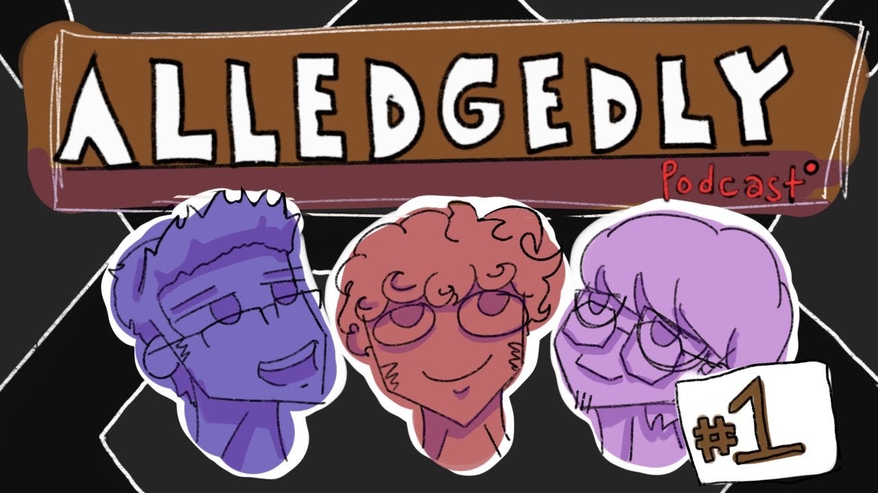 ALLEGEDLY PODCAST (Ep.1) - YouTube