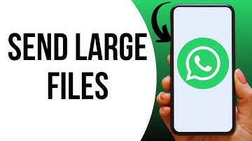 How to Send Large Files or Videos in WhatsApp ?