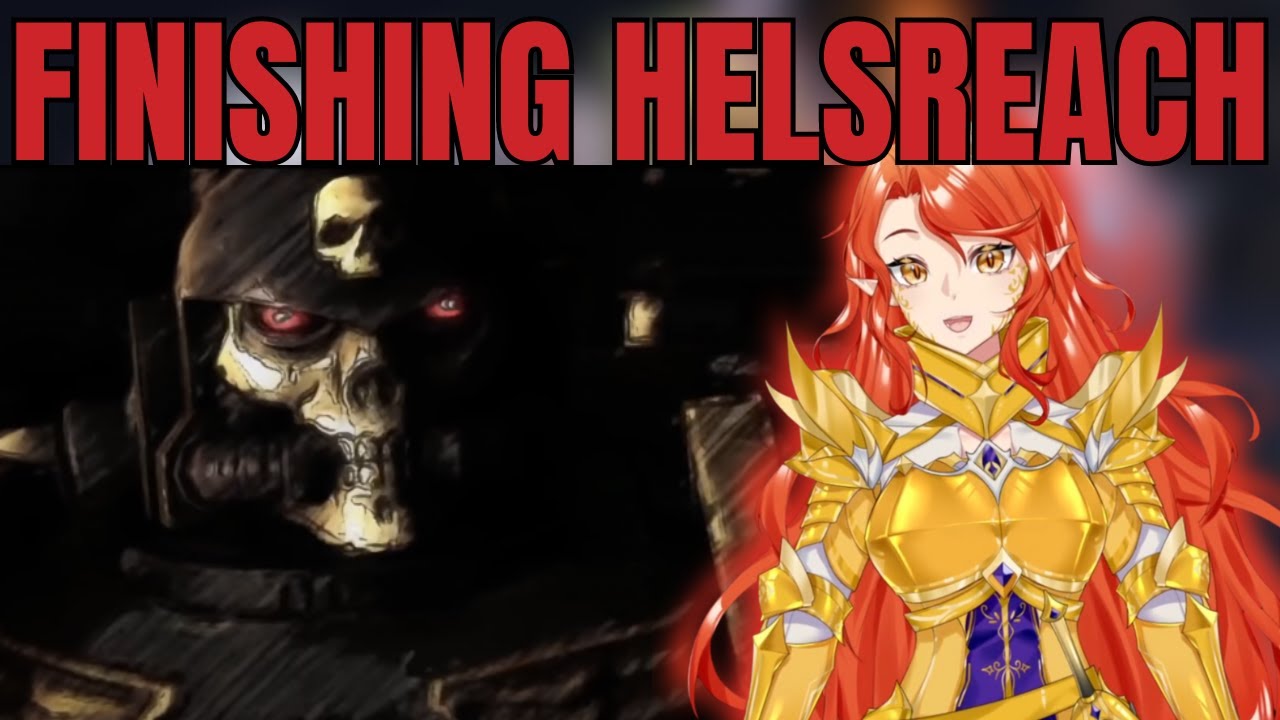 FINISHING HELSREACH... I will probably cry after