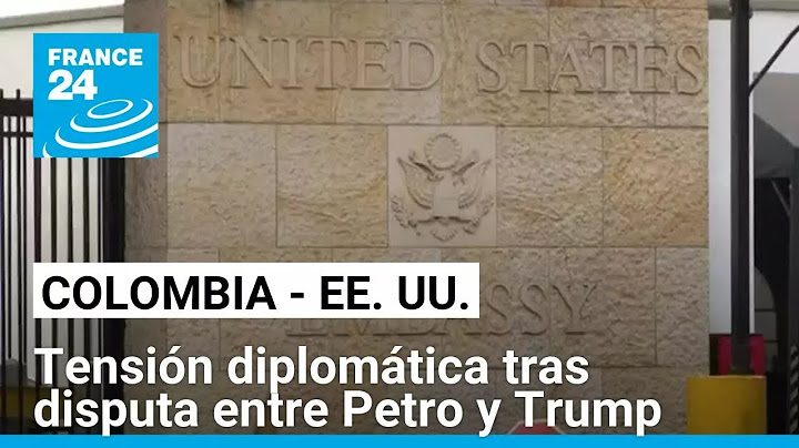 Tensión diplomática entre Colombia y EE. UU. tras disputa entre Petro y Trump • FRANCE 24