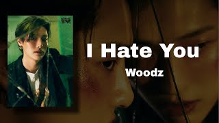 WOODZ - I Hate You 'Easy Lyrics'