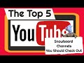 The top 5 snowboard channels you should watch