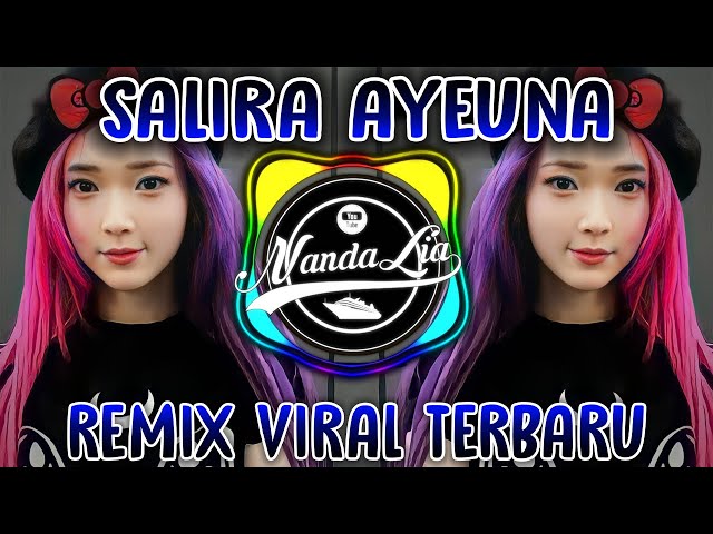 DJ SUPER PALING ENAK  - DJ SALIRA AYEUNA AYANA DIMANA REMIX FULL BASS | MIDUA CINTA class=