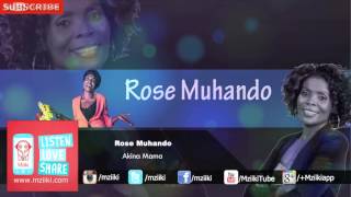 Akina Mama | Rose Muhando |  Audio