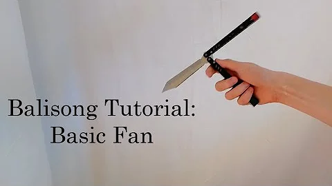 Beginner Balisong Tutorial: Basic Fan