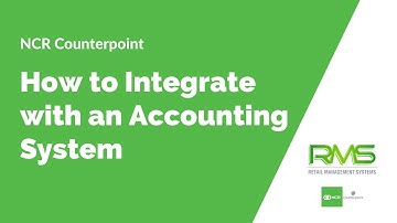 How to Integrate with an Accounting System - NCR Counterpoint