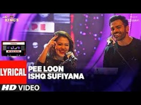 Pee Loon Ishq Sufiyana Lyrical Video Song  Neha Kakkar  Sreerama Chandra