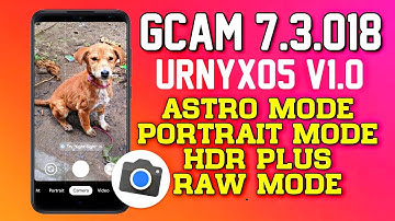GCam 7.3.018 Mod By Urnyx05 v1.0 | GCam 7.3 Pixel 4 Stock Camera❤️
