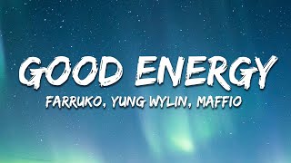 Farruko, Yung Wylin, Maffio - Good Energy (Letra/Lyrics) Resimi