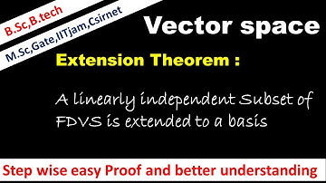 Lec 31 EXTENSION THEOREM of vector space, any linearly independent subset can extended to a basis