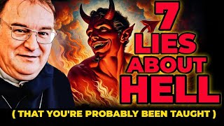 5 Lies About Hell That You're Probably Been Taught | Fr. Michel Rodrigue