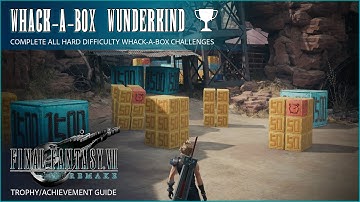 FFVII Remake | Whack-A-Box Wunderkind Trophy Guide