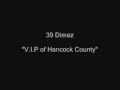 39 Dimez - V.I.P of Hancock County