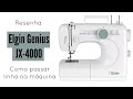 Maquina Elgin Genius JX-4000 | Resenha e como passar a linha na máquina