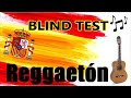 BLIND TEST en Español. REGGAETON.