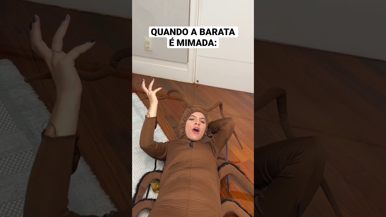 QUANDO A BARATA É MIMADA: