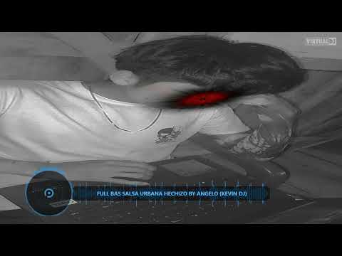 FuLl BaSs Salsa Urbana Hechizo By Angelo ❌ (Kevin DJ)...
