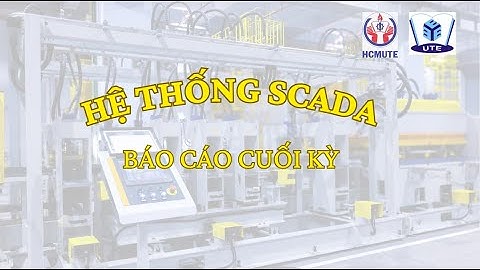 BÁO CÁO CUỐI KỲ MÔN HỆ THỐNG SCADA
