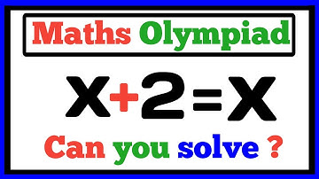 Germany | "X + 2 = X" | Mind Blowing Maths Olympiad Puzzle | Can You Solve It?
