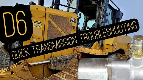 Caterpillar D6 Transmission Troubleshooting