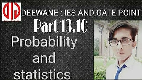 Probability and statistics | Part-13.10 | GATE/IES/ESE/SSC/ISRO/BARC